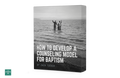 [3 Lesson Course] How To Develop A Counseling Model for Baptism