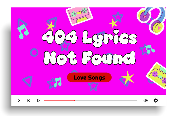 404 Lyrics Not Found - Love Songs
