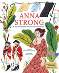 The cover of Anna Strong: A Spy During the American Revolution shows a woman in a red period dress holding a finger to her lips in a quiet “shh” gesture. To one side, two British soldiers stand nearby, while above her a clothesline with garments hangs as a subtle nod to secret spy signals. The scene is framed by lush, colorful foliage in greens, pinks, reds, and blues.