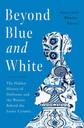 Book title: Beyond Blue and White. The cover shows a woman’s profile silhouette filled with blue‑and‑white Delftware patterns on a deep blue background, with the title in white.