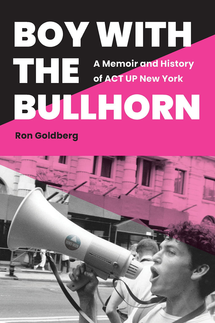 Boy with the Bullhorn: A Memoir and History of ACT UP New York (Paperback)