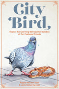 Book title: City Bird. The cover shows a whimsical blue pigeon standing with a pretzel under its foot. The background is white and gray, with the title in blue at the top and the subtitle printed in orange.