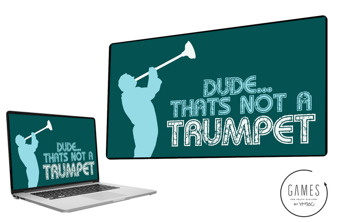 Dude... That's Not A Trumpet