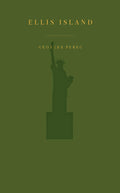 Book cover for 'Ellis Island' by Georges Perec, featuring a dark olive green background with gold text and a dark green silhouette of the Statue of Liberty.