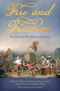 The cover of Fire and Freedom: The American Revolution in New York is rendered in shades of blue. At the top center, the title appears in large yellow script, with the subtitle printed below in smaller blue text. The central image: townspeople—men and women in Revolutionary‑era clothing—strain to pull down a statue of a military figure on horseback, likely representing a British authority, from its pedestal. Along the bottom, a wide blue horizontal band displays the editors’ names in small yellow text.