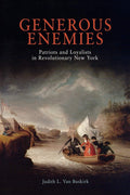 The cover of Generous Enemies by Judith L. Van Buskirk shows a tense river crossing beneath dark, stormy clouds. A small rowboat carries several figures, including a woman in a red dress and a man raising a billowing white flag. Military tents line one shore, with buildings on a distant hill. The title appears at the top in bold red capital letters, creating a moody, foreboding tone. The author’s name appears in smaller white lettering at the bottom.