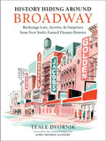 Book cover of 'History Hiding Around Broadway' with illustrations of theater buildings.