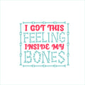 I've Got This Feeling Inside My Bones 2 Part Stencil