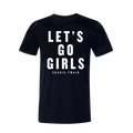 Let's Go Girls T-shirt