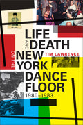 Life and Death on the New York Dance Floor, 1980–1983