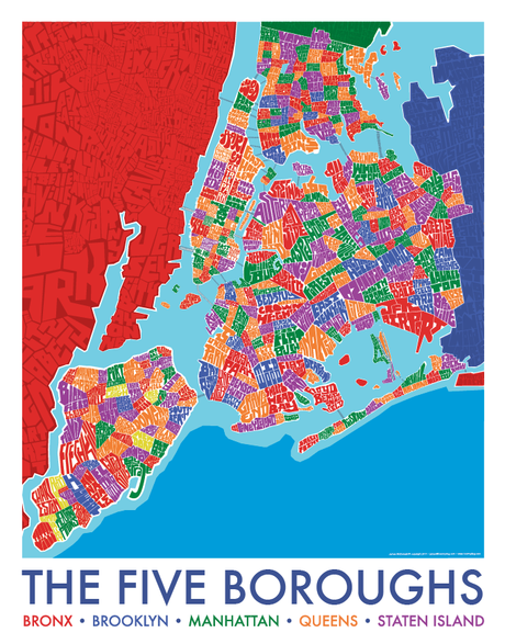 The image shows Five Boroughs, an 11-by-17-inch colorful typographic map. Rendered in red, orange, purple, blue, green, and yellow, it depicts New York City’s five boroughs using hundreds of hand-drawn neighborhood and place names arranged within their geographic boundaries, creating a vibrant, puzzle-like portrait of the city.