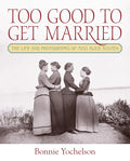 Too Good To Get Married