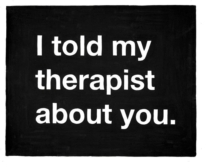 Untitled (I told my therapist about you)