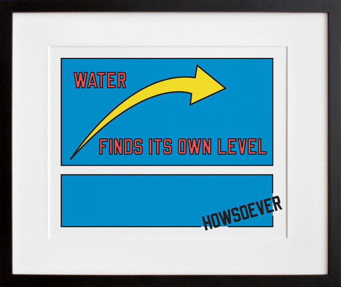 WATER FINDS ITS OWN LEVEL HOWSOEVER