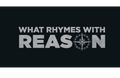 What Rhymes With Reason