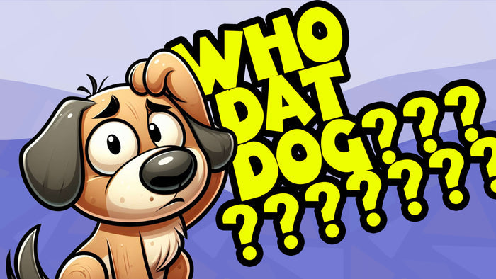 Who Dat Dog?